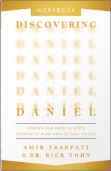  Discovering Daniel Workbook: Finding Our Hope in God\'s Prophetic Plan Amid Global Chaos 