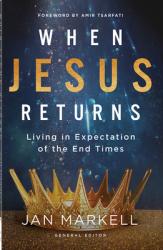  When Jesus Returns: Living in Expectation of the End Times 