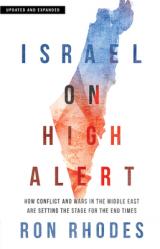  Israel on High Alert: How Conflicts and Wars in the Middle East Are Setting the Stage for the End Times 