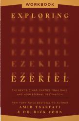  Exploring Ezekiel Workbook: The Next Big War, Earth\'s Final Days, and Your Eternal Destination 