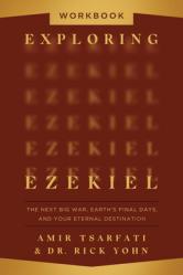  Exploring Ezekiel Workbook: The Next Big War, Earth\'s Final Days, and Your Eternal Destination 