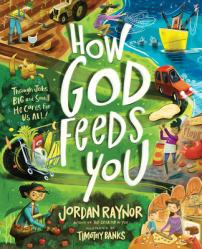  How God Feeds You: Through Jobs Big and Small, He Cares for Us All 