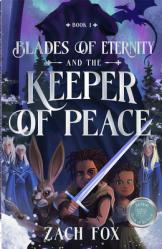  Blades of Eternity and the Keeper of Peace: Volume 1 