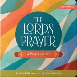 The Lord\'s Prayer: A Prayer Primer 