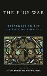  Pius War: Responses to the Critics of Pius XII 