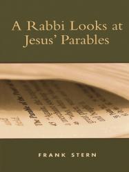  Rabbi Looks at Jesus\' Parables 