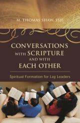  Conversations with Scripture and with Each Other: Spiritual Formation for Lay Leaders 
