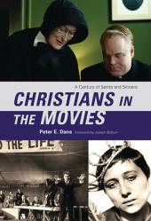  Christians in the Movies: A Century of Saints and Sinners 