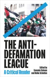  The Anti-Defamation League: A Critical Reader 