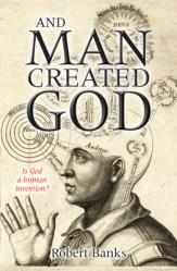  And Man Created God 