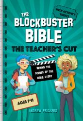  The Blockbuster Bible the Teacher\'s Cut: Behind the Scenes of the Bible Story 