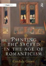  Painting the Sacred in the Age of Romanticism 