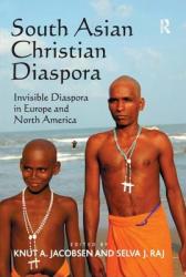  South Asian Christian Diaspora: Invisible Diaspora in Europe and North America 