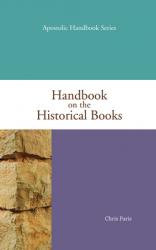  Handbook on the Historical Books: Apostolic Handbook Series Volume 3 
