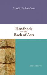  Handbook on the Book of Acts: Apostolic Handbook Series Volume 7 