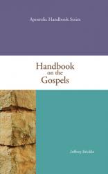  Handbook on the Gospels: Apostolic Handbook Series Volume 6 