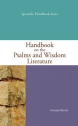  Handbook on the Psalms and Wisdom Literature: Apostolic Handbook Series Volume 4 