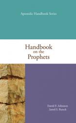  Handbook on the Prophets: Apostolic Handbook Series Volume 5 