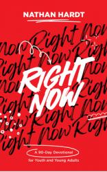  Right Now: A 90-Day Devotional for Youth and Young Adults 