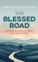  The Blessed Road: Marriage Lessons from the Beatitudes 