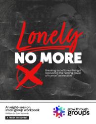  Lonely No More: Breaking Out of Lonely Living and Recovering the Healing Power of Human Connection 