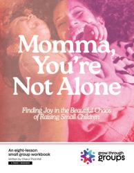  Momma, You\'re Not Alone: Finding Joy in the Beautiful Chaos of Raising Small Children 