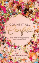  Count It All Confetti: The Art of Rejoicing Through It All 