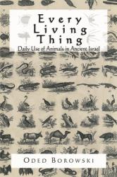  Every Living Thing: Daily Use of Animals in Ancient Israel 