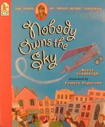  Nobody Owns the Sky: The Story of \"Brave Bessie\" Coleman 