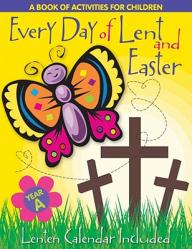  Every Day of Lent: A Book of Activities for Children--Cycle a 