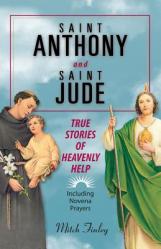  Saint Anthony and Saint Jude: True Stories of Heavenly Help 