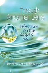  Through Another Lens: Reflections on the Gospels, Year C 