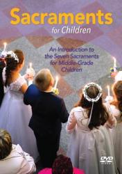  Sacraments for Children: An Introduction to the Seven Sacraments for Middle-Grade Children DVD 