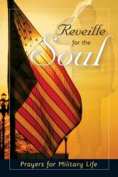  Reveille for the Soul: Prayers for Military Life 