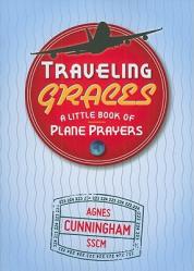  Traveling Graces: A Little Book of Plane Prayers 