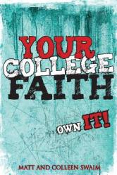  Your College Faith: Own It! 