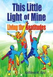  This Little Light of Mine: Living the Beatitudes 