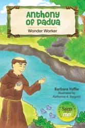  Anthony of Padua: Wonder Worker - Saints and Me! Series 