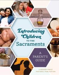 Introducing Children to the Sacraments: A Parent\'s Guide 