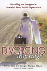  Divorcing Marriage: Unveiling the Dangers in Canada\'s New Social Experiment 