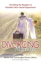  Divorcing Marriage: Unveiling the Dangers in Canada\'s New Social Experiment 