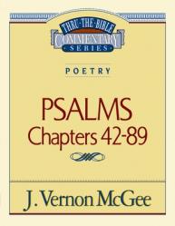  Thru the Bible Vol. 18: Poetry (Psalms 42-89): 18 