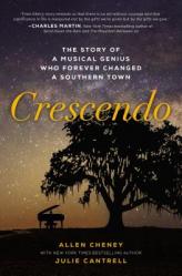  Crescendo: The Story of a Musical Genius Who Forever Changed a Southern Town 