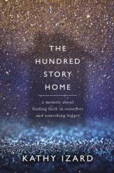  The Hundred Story Home: A Memoir of Finding Faith in Ourselves and Something Bigger 