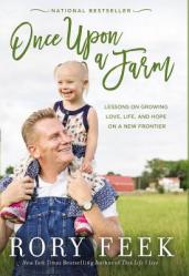  Once Upon a Farm: Lessons on Growing Love, Life, and Hope on a New Frontier 