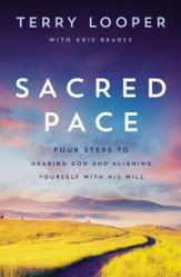  Sacred Pace: Four Steps to Hearing God and Aligning Yourself with His Will 