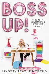  Boss Up!: This Ain\'t Your Mama\'s Business Book 