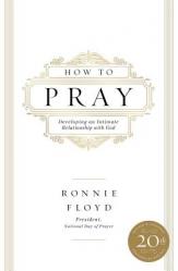  How to Pray: Developing an Intimate Relationship with God 