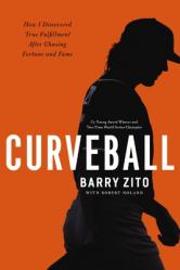  Curveball: How I Discovered True Fulfillment After Chasing Fortune and Fame 