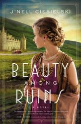  Beauty Among Ruins: A Novel of the Great War 